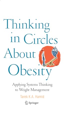 Thinking in Circles About Obesity: Applying Systems Thinking to Weight Managemen [Paperback]