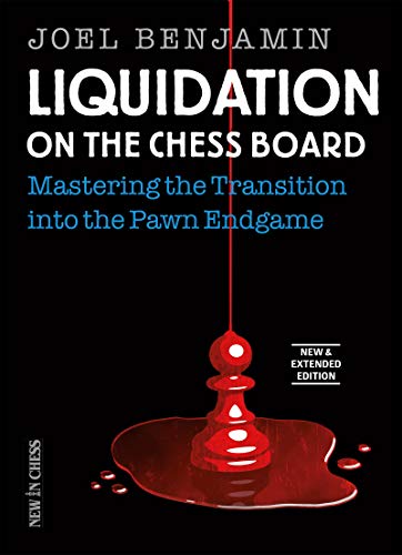 Liquidation on the Chess Board New & Extended: Mastering the Transition into [Paperback]