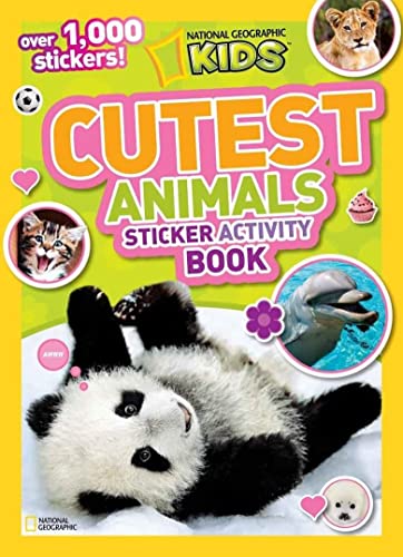 National Geographic Kids Cutest Animals Sticker Activity Book: Over 1,000 sticke [Paperback]