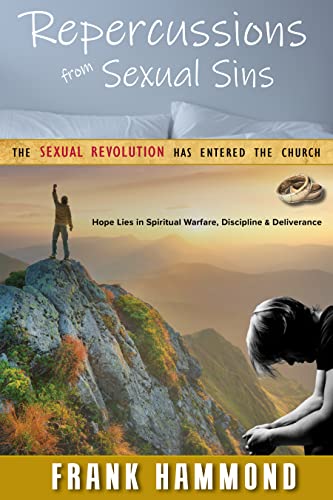 Repercussions From Sexual Sins: The Sexual Revolution Is Wreaking Havoc On The F [Paperback]