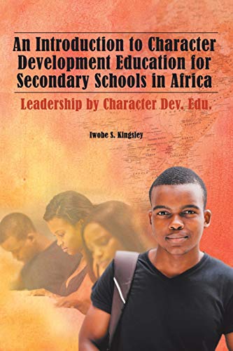 An Introduction To Character Development Education For Secondary Schools In Afri [Paperback]