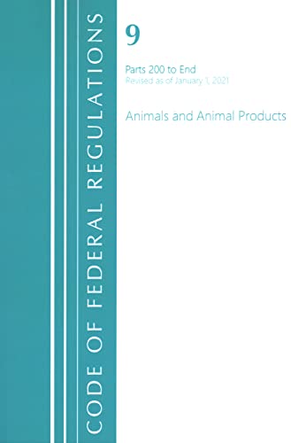 Code of Federal Regulations, Title 09 Animals and Animal Products 200-End, Revis [Paperback]