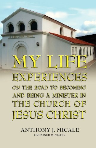 My Life Experiences On The Road To Becoming And Being A Minister In The Church O [Paperback]