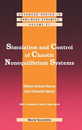 Simulation And Control Of Chaotic Nonequilibrium Systems (advanced Series In Non [Hardcover]