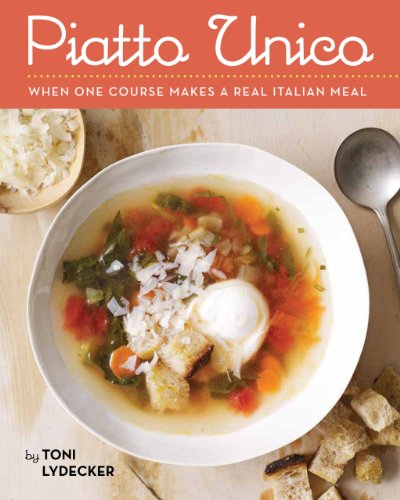 Piatto Unico: When One Course Makes a Real Italian Meal [Paperback]