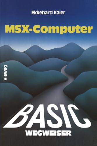 BASIC-Wegweiser fr MSX-Computer: Datenverarbeitung mit MSX-BASIC unter MSX-DOS [Paperback]