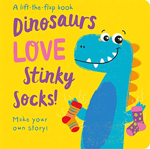 Dinosaurs LOVE Stinky Socks! [Board book]