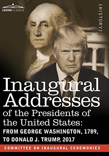 Inaugural Addresses of the Presidents of the United States  From George Washing [Hardcover]