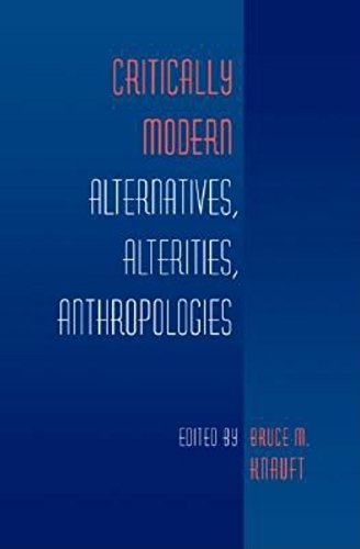 Critically Modern Alternatives, Alterities, Anthropologies [Paperback]