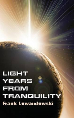 Light Years From Tranquility [Hardcover]