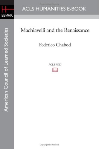 Machiavelli And The Renaissance [Paperback]