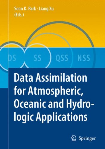 Data Assimilation for Atmospheric, Oceanic and Hydrologic Applications [Hardcover]