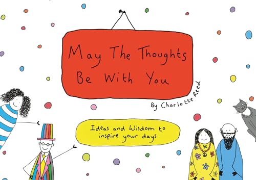 May the Thoughts Be with You: Ideas and Wisdom to Inspire Your Days [Paperback]