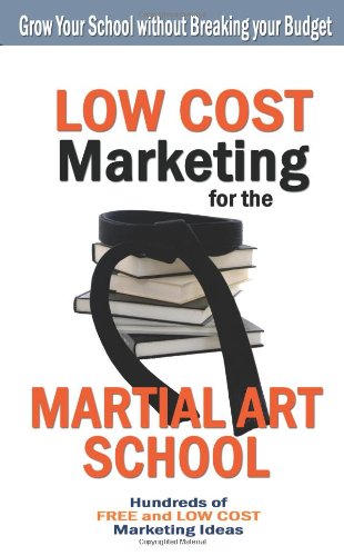 Lo Cost Marketing For The Martial Art School [Paperback]