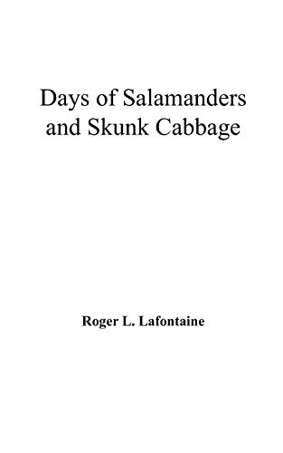 Days of Salamanders and Skunk Cabbage [Paperback]