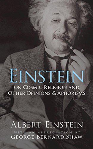 Einstein on Cosmic Religion and Other Opinions and Aphorisms [Paperback]