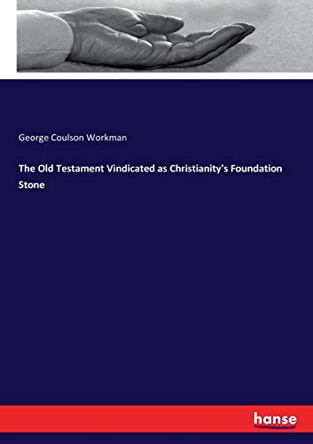 Old Testament Vindicated As Christianity's Foundation Stone [Paperback]