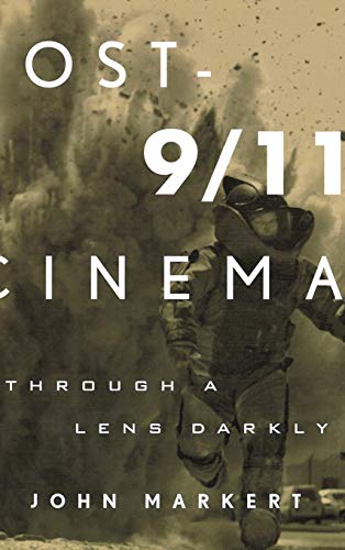 Post-9/11 Cinema Through a Lens Darkly [Hardcover]