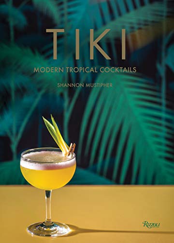 Tiki: Modern Tropical Cocktails [Hardcover]