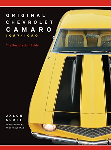 Original Chevrolet Camaro 1967-1969: The Restoration Guide [Paperback]