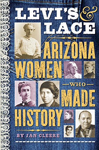 Levi's & Lace Arizona Women Who Made History [Paperback]