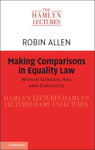 Making Comparisons in Equality Law: Within Gender, Age and Conflicts [Paperback]