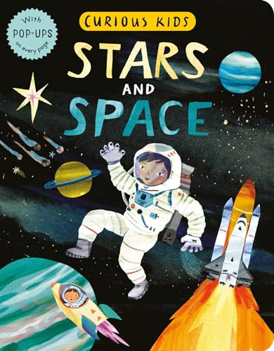 Curious Kids: Stars and Space: With POP-UPS on every page [Novelty book]