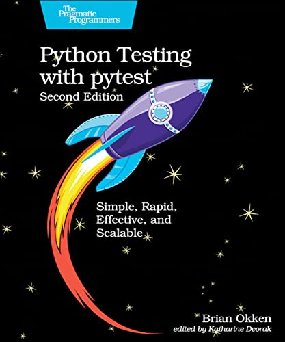 Python Testing ith pytest Simple, Rapid, Effective, and Scalable [Paperback]