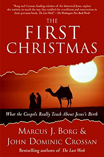 The First Christmas: What the Gospels Really Teach About Jesus's Birth [Paperback]