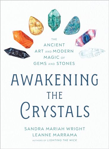 Awakening the Crystals: The Ancient Art and Modern Magic of Gems and Stones [Paperback]