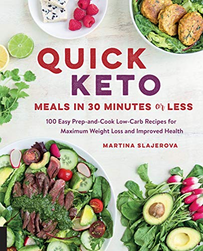 Quick Keto Meals in 30 Minutes or Less: 100 E