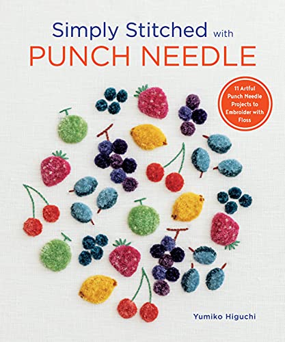 Simply Stitched with Punch Needle: 11 Artful Punch Needle Projects to Embroider  [Paperback]