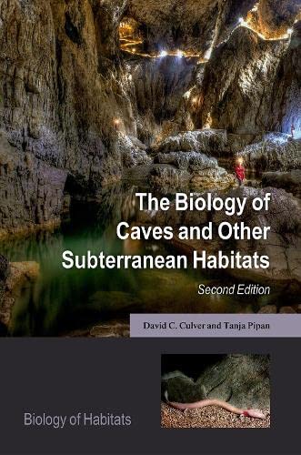 The Biology of Caves and Other Subterranean Habitats [Hardcover]