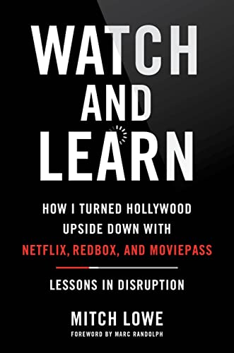 Watch and Learn: How I Turned Hollywood Upside Down with Netflix, Redbox, and Mo [Hardcover]