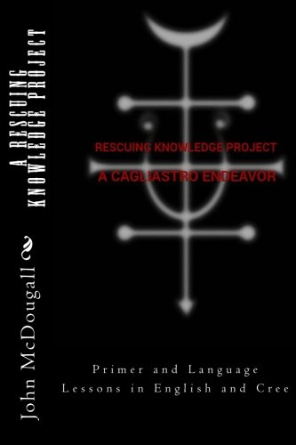 A Rescuing Knoledge Project, A Cagliastro Endeavor Primer And Language Lessons [Paperback]