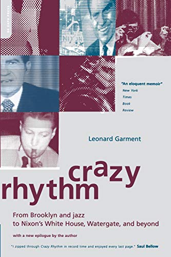 Crazy Rhythm From Brooklyn And Jazz To Nixon&39s White House, Watergate, And  [Paperback]