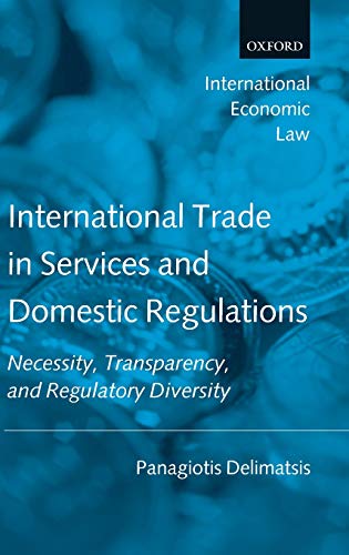 International Trade in Services and Domestic Regulations Necessity, Transparenc [Hardcover]