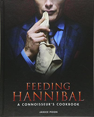 Feeding Hannibal: A Connoisseur's Cookbook [H