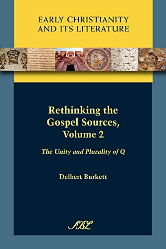 Rethinking The Gospel Sources, Volume 2 The Unity And Plurality Of Q (society O [Paperback]