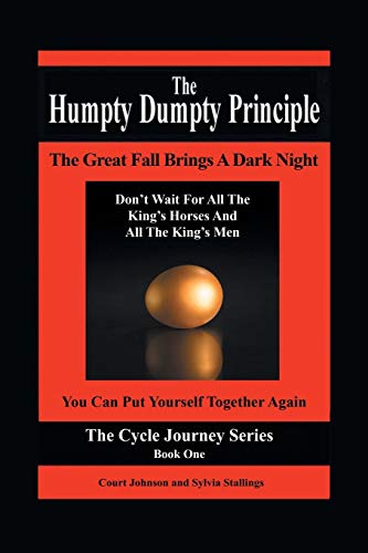 The Humpty Dumpty Principle The Great Fall Brings A Dark Night Dont Wait For A [Paperback]