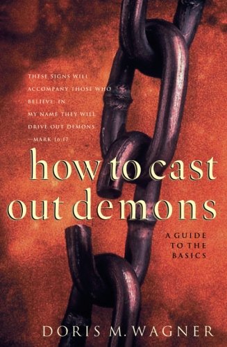 How To Cast Out Demons: A Guide To The Basics