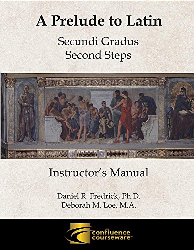 A Prelude To Latin Secundi Gradus - Second Steps Instructor's Manual [Paperback]