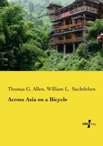 Across Asia On A Bicycle [Paperback]