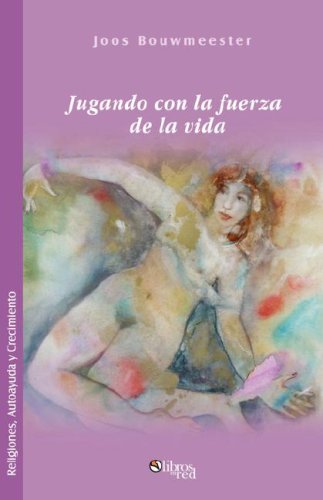 Jugando Con La Fuerza De La Vida (spanish Edition) [Paperback]