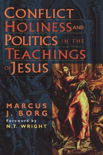 Conflict, Holiness, and Politics in the Teachings of Jesus [Paperback]