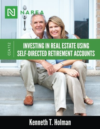 Investing in Real Estate Using Self-Directed Retirement Accounts [Paperback]