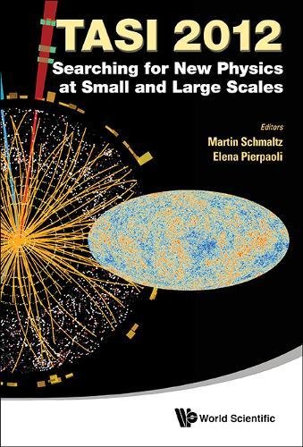 Searching For Ne Physics At Small And Large Scales  Tasi 2012 [Hardcover]