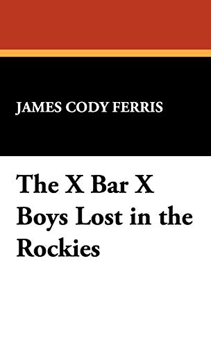 X Bar X Boys Lost in the Rockies [Hardcover]