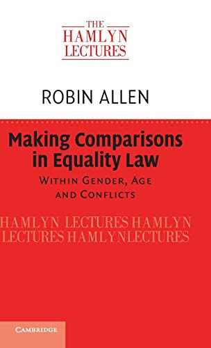 Making Comparisons in Equality Law: Within Gender, Age and Conflicts [Hardcover]