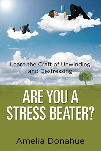 Are You A Stress Beater Learn The Craft Of Uninding And Destressing [Paperback]